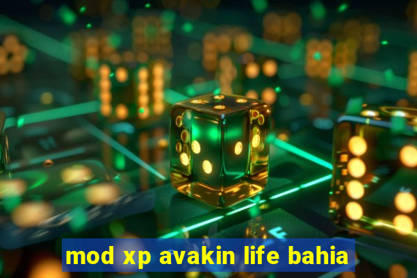 mod xp avakin life bahia